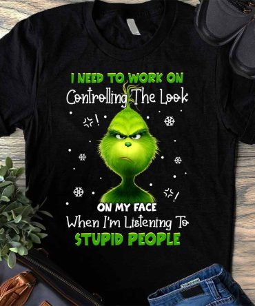 Grinch I Need To Control - Stole Christmas T-Shirt And Hoodie 1122