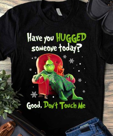 Grinch Don'T Touch Me - T-Shirt And Hoodie 1218