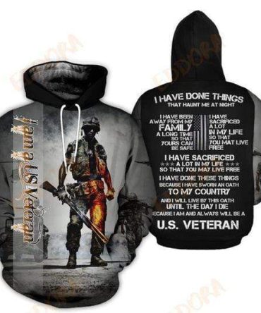 Veteran Hoodie Military Gifts Proud I Am A Veteran I Have Done Things 3D Hoodie