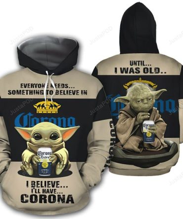 Beer Hoodie Everyone Needs Something To Believe In Grogu Corona Beer Hoodie Awesome Beer Hoodie