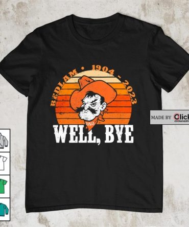 119 Years Of Bedlam 1904 2023 Oklahoma State Cowboys Football Well Bye Vintage Shirt