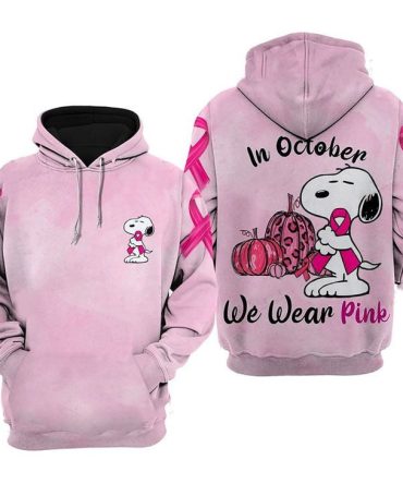 Snoopy In October We Wear Pink 3D Hoodie , Snoopy Hoodie - Trendy All Over Print
