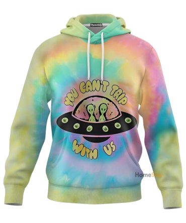 You Can'T Trip With Us Sweatshirt Hoodie