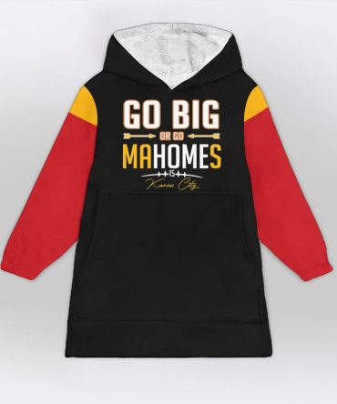 Go Big Or Go Mahomes Blanket Hoodie