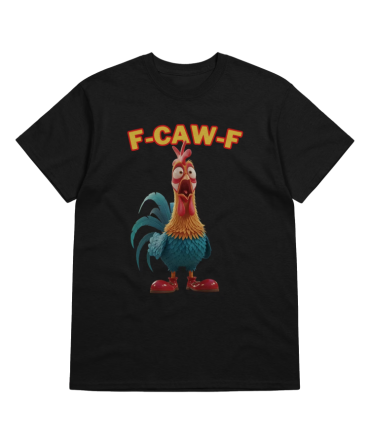 Funny Rooster T-Shirt – F-Caw-F Chicken T-Shirt – Farm Humor Shirt, Funny Shirt, Gag Gift