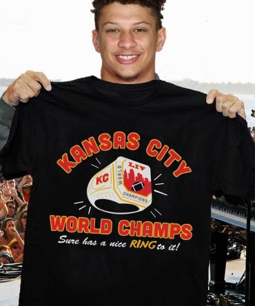 2021 Tshirt Kansas City World Champs Sure Has A Nice Ring To It Kc Chiefs Super Bowl Liv Champions Nfl Football Team Fan T-Shirt