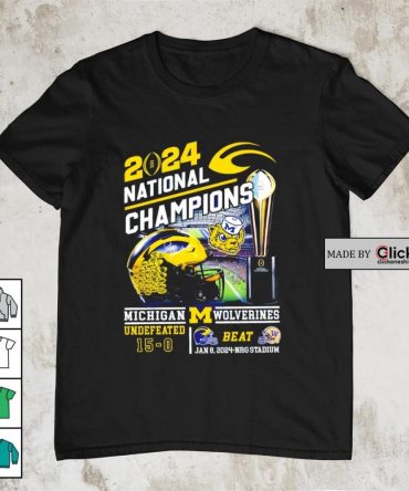 2024 National Champions Michigan Wolverines Undefeated Beat Washington Huskies 15-0 Shirt