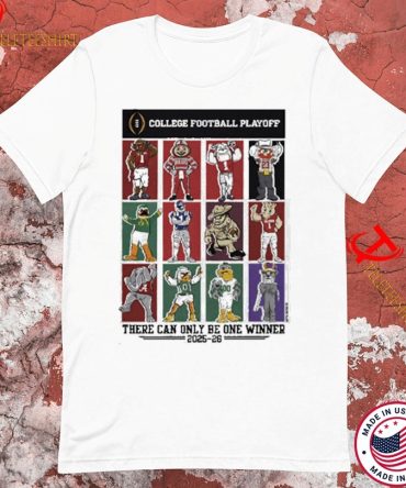 2025 2026 College Football Playoff There Can Only Be One Winner 12 Team Mascots T-Shirts