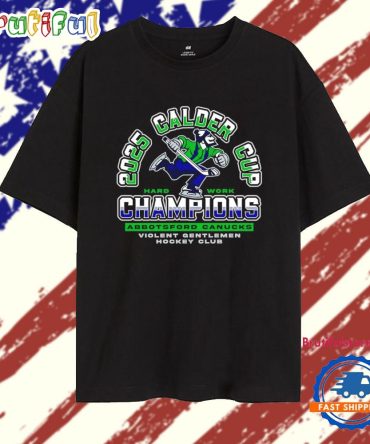 2025 Calder Cup Champions Abbotsford Canucks Violent Gentlemen Hockey T Shirt