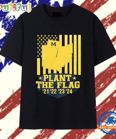 2025 Michigan Plant The Flag 21 22 23 24 T Shirt
