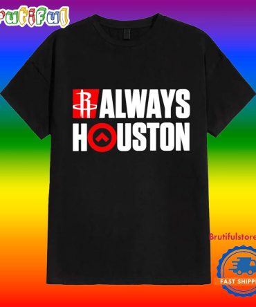 2025 Nba Playoffs Houston Rockets Always Houston Shirt