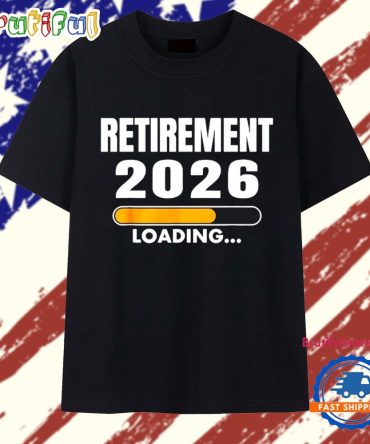 2026 Is My Year Retirement Loading T Shirt