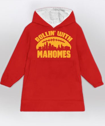 Rollin With Mahomes Blanket Hoodie