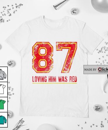 87 Loving Him Was Red Travis Kelce Kansas City Chiefs Retro Shirt