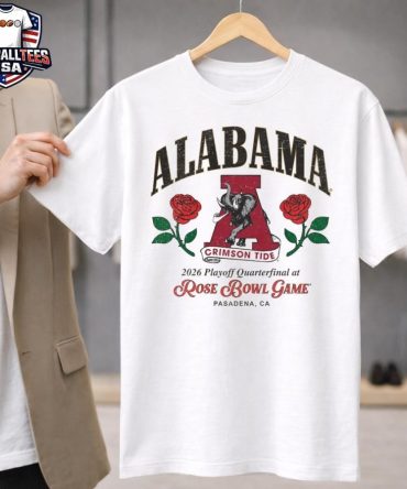 Alabama Crimson Tide 2026 Playoff Quarterfinal At Rose Bowl Game Pasadena, Ca Unisex Shirt