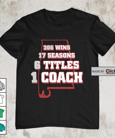 Alabama Crimson Tide 206 Wins 17 Seasons 6 Titles 1 Coach Shirt