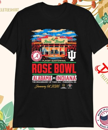 Alabama Crimson Tide Vs Indiana Hoosiers 2026 Cfp Rose Bowl The Granddaddy Of Them All Pasadena Ca T-Shirts