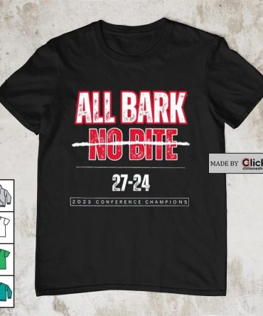Alabama Crimson Tide All Bark No Bite 27 24 Victory Score 2023 Conference Champions Shirt