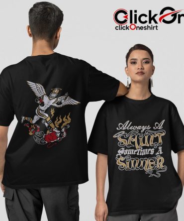 Always A Saint Sometimes A Sinner Two-Sided T-Shirt
