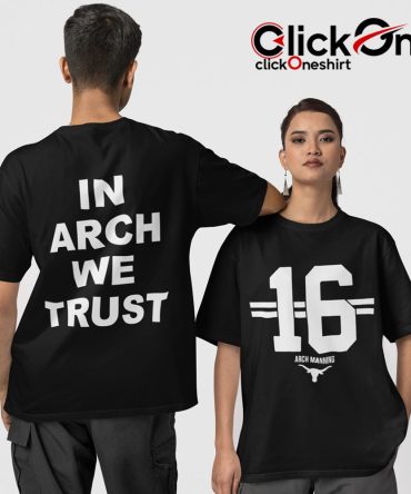 Arch Manning Texas Longhorns In Arch We Trust Two-Sided T-Shirt