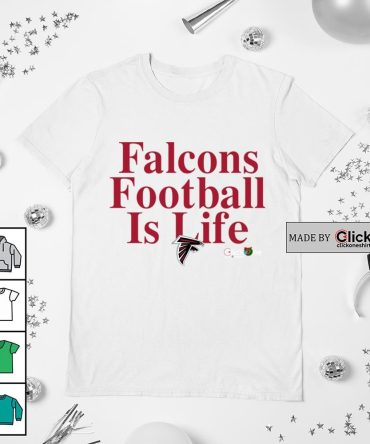 Atlanta Falcons Football Is Life Shirt