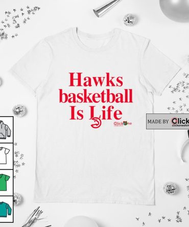 Atlanta Hawks Basketball Is Life Shirt