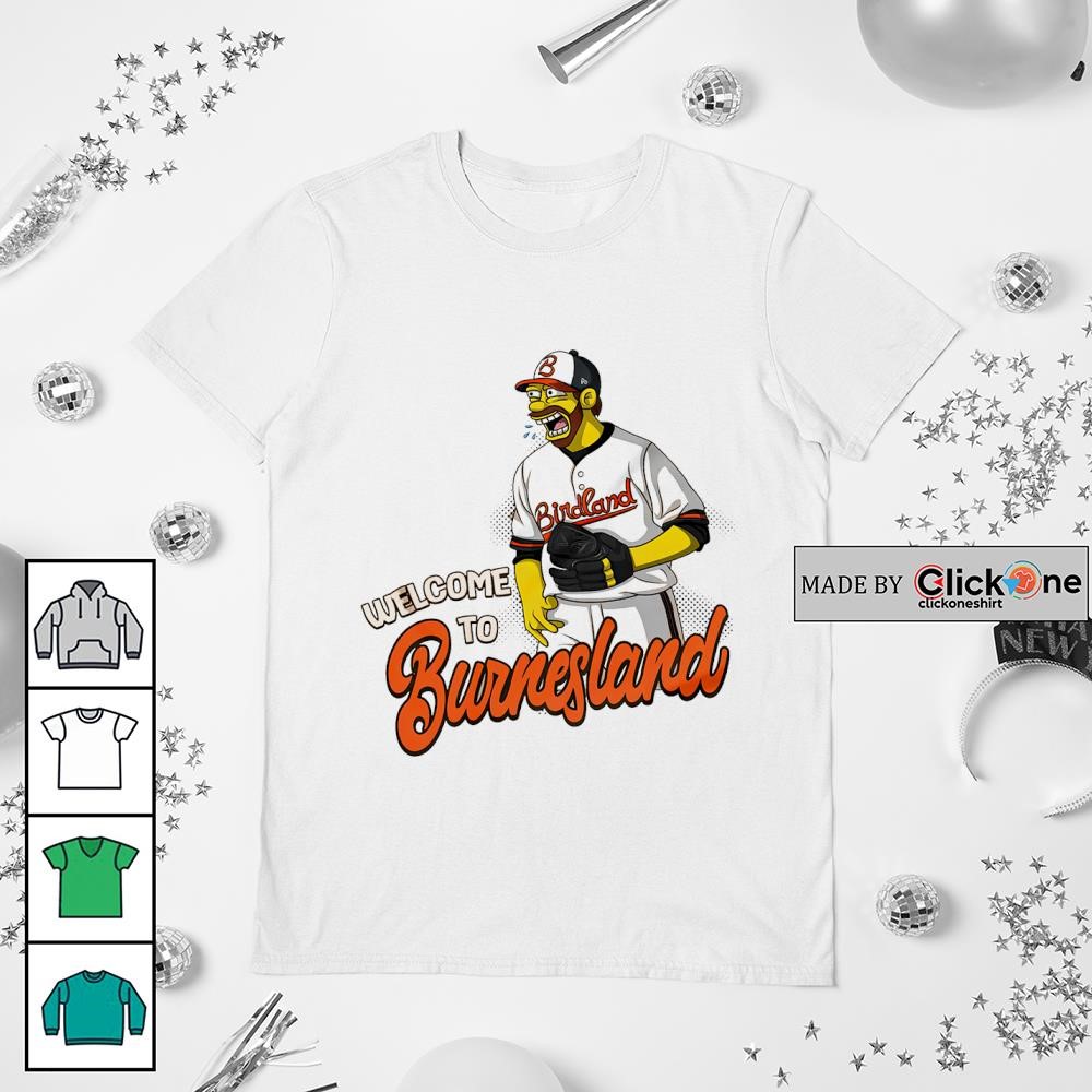 Baltimore Orioles Corbin Burnes Welcome To Burnesland Shirt