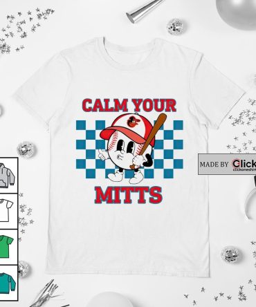 Baltimore Orioles Calm Your Mitts Shirt