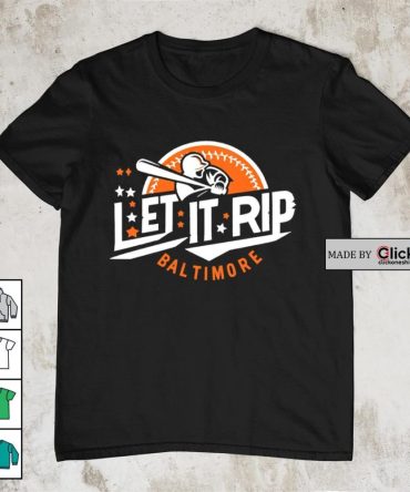 Baltimore Orioles Let It Rip Shirt