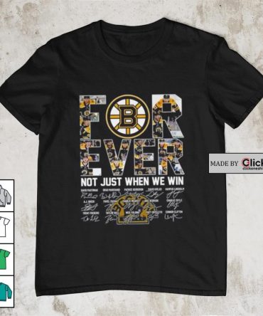 Boston Bruins 2024 Forever Not Just When We Win Signatures Shirt