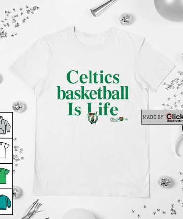 Boston Celtics Basketball Is Life Shirt