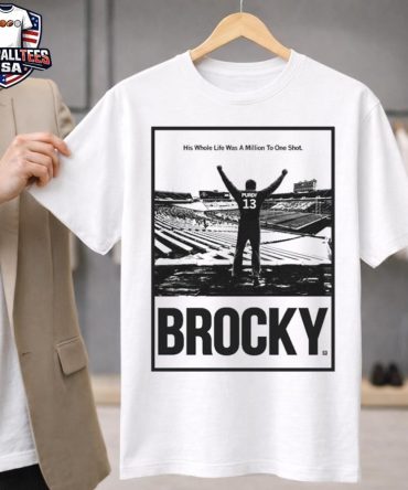 Brocky His Whole Life Was A Million To One Shot Unisex Shirt