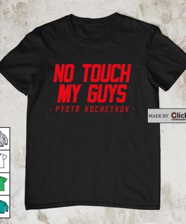 Carolina Hurricanes Pyotr Kochetkov No Touch My Guys Shirt