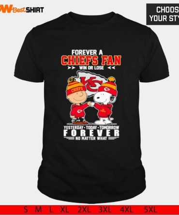 Charlie Brown And Snoopy Forever A Chiefs Fan Win Or Lose Yesterday Today Tomorrow Shirt