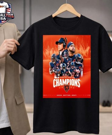 Chicago Bears Are 2025 Nfc North Champions Nfl Good Better Best Unisex Shirt