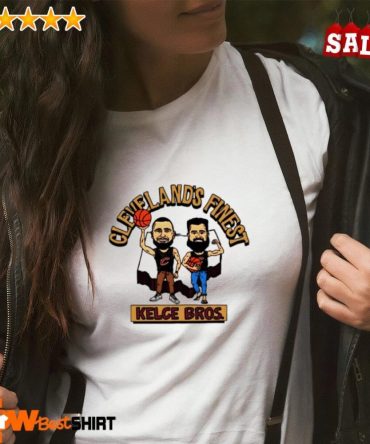Cleveland'S Finest Kelce Bros Travis Kelce And Jason Kelce Shirt