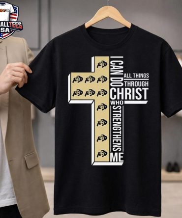 Colorado Buffaloes I Can Do All Things Through Christ Who Strengthens Me Cross 2025 Unisex Shirt