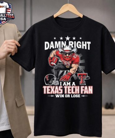 Damn Right I Am A Texas Tech Red Raiders Fan Win Or Lose Mascot 2025 Unisex Shirt