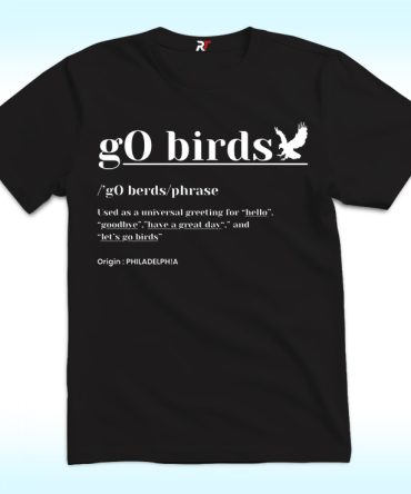 Definition Go Birds Phrase Philadelphia Eagles Shirt