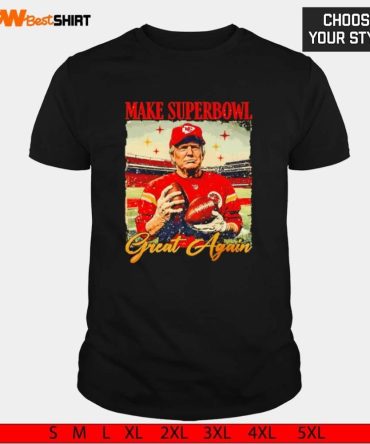 Donald Trump Kansas City Chiefs Make Superbowl Great Again Shirt