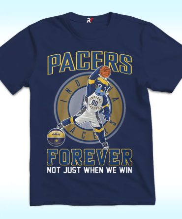 Forever Not Just When We Win Shirt For Indiana Pacers Fans