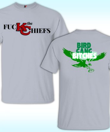 Fuck The Chiefs, Bird Gang Bitches Shirt, Nfl Super Bowl