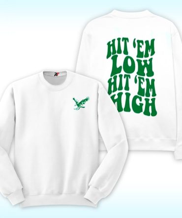 Hit 'Em Low Hit 'Em High Sweatshirt