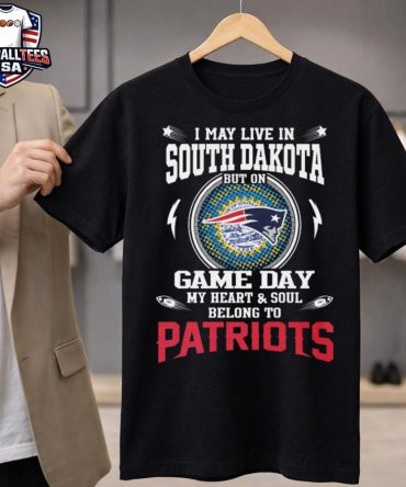 I Live In South Dakota And On Game Day My Heart And Soul Belongs To New England Patriots Unisex Shirt