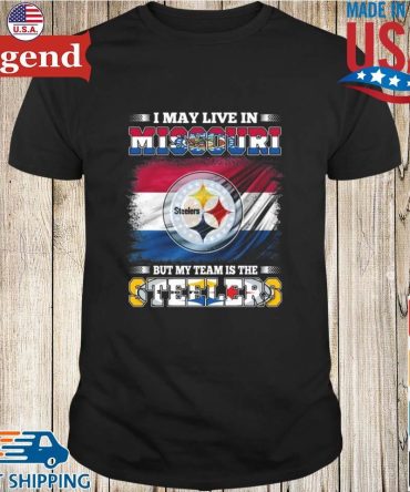 I May Live In Missouri But My Team Is The Pittsburgh Steelers 2026 T-Shirt