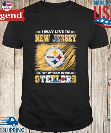 I May Live In New Jersey But My Team Is The Pittsburgh Steelers 2026 T-Shirt
