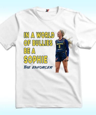 In A World Of Bullies Be A Sophie The Enforcer Shirt, Indiana Fever