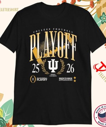 Indiana Hoosiers Back To Back Appearances 2025-2026 College Football Playoff Appearanes T-Shirts