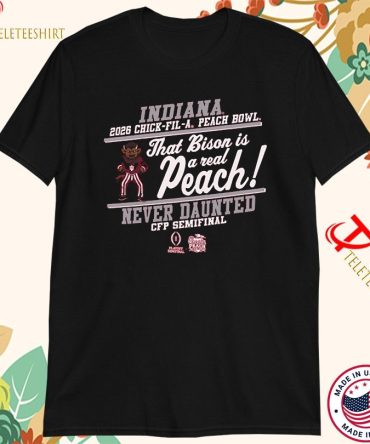 Indiana Hoosiers Chick A Fil That Bison Is A Real Peach Never Daunted Cfp 2026 Bowl Mascot T-Shirts