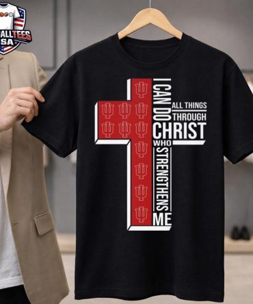 Indiana Hoosiers I Can Do All Things Through Christ Who Strengthens Me Cross 2025 Unisex Shirt